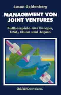 Management von Joint Ventures: Fallbeispiele aus Europa, USA, China und Japan by Susan Goldenberg