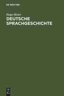 Deutsche Sprachgeschichte by Hugo Moser