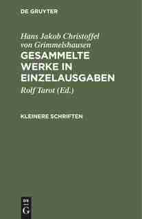 Gesammelte Werke in Einzelausgaben, Kleinere Schriften by Hans J. Christoffel von Grimmelshausen