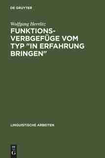 Funktionsverbgefüge vom Typ "in Erfahrung bringen" by Wolfgang Herrlitz