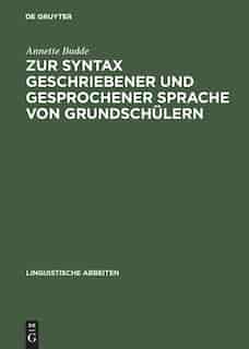 Zur Syntax geschriebener und gesprochener Sprache von Grundschülern by Annette Budde
