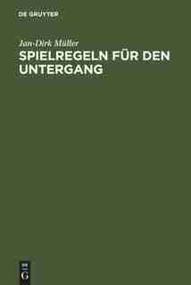 Spielregeln für den Untergang by Jan-dirk Müller