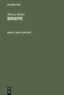 Briefe, Band 2, 1804-Juni 1807 by Therese Huber