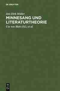 Minnesang und Literaturtheorie by Jan-dirk Müller