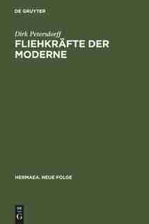 Fliehkräfte der Moderne by Dirk von Petersdorff