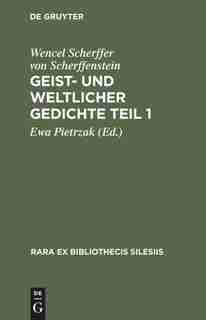 Geist- und weltlicher GedichteTeil 1 by Wencel Scherffer von Scherffenstein