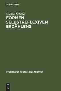 Formen selbstreflexiven Erzählens by Michael Scheffel
