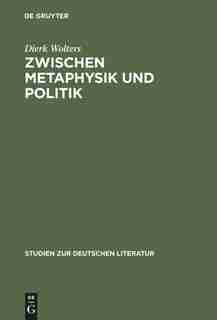 Zwischen Metaphysik und Politik by Dierk Wolters