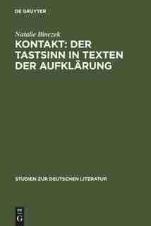 Kontakt: Der Tastsinn in Texten der Aufklärung by Natalie Binczek