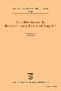 Die althochdeutsche Benediktinerregel des Cod. Sang 916 by Ursula Daab