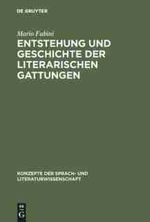 Entstehung und Geschichte der literarischen Gattungen by Mario Fubini