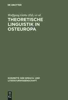 Theoretische Linguistik in Osteuropa by Wolfgang Girke