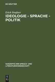 Ideologie - Sprache - Politik by Erich Strassner