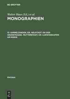Monographien, 13, Gimmeldingen, Kr. Neustadt an der Weinstraße. Mutterstadt, Kr. Ludwigshafen am Rhein by Walter Haas