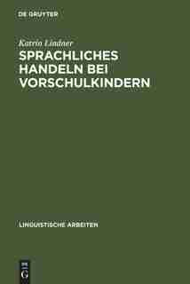 Sprachliches Handeln bei Vorschulkindern by Katrin Lindner