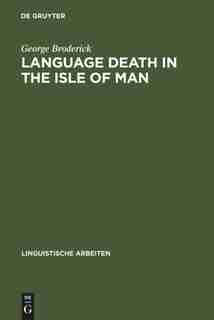 Language Death in the Isle of Man by George Broderick