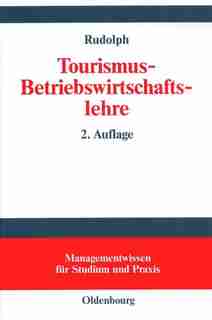 Tourismus-Betriebswirtschaftslehre by Harry Rudolph