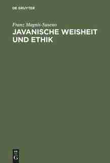 Javanische Weisheit und Ethik by Franz Magnis-Suseno