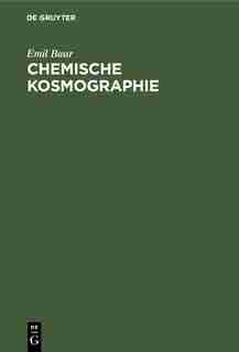 Chemische Kosmographie by Emil Baur