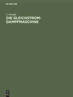 Die Gleichstrom-dampfmaschine by J. Stumpf