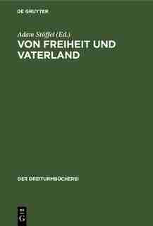 Von Freiheit Und Vaterland by Adam Stöffel