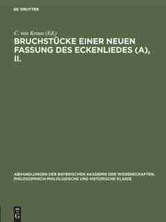 Bruchstücke Einer Neuen Fassung Des Eckenliedes (a), Ii. by C. Von Kraus