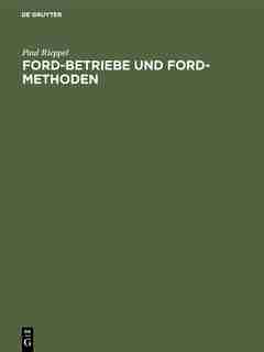 Ford-betriebe Und Ford-methoden by Paul Rieppel