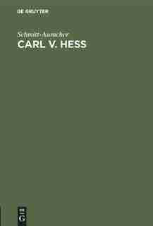 Carl V. Hess by Schmitt-auracher
