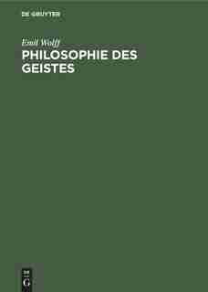 Philosophie Des Geistes by Emil Wolff