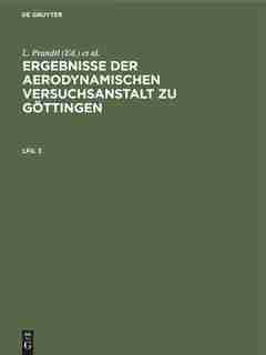 Ergebnisse Der Aerodynamischen Versuchsanstalt Zu Göttingen by L. Prandtl