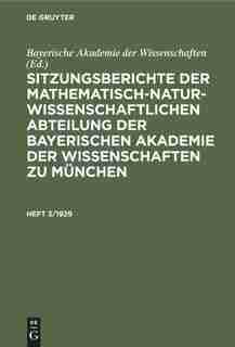 Sitzungsberichte Der Mathematisch-naturwissenschaftlichen Abteilung Der Bayerischen Akademie Der Wissenschaften Zu M¦nchen by Bayerische Akademie Der Wissenschaften