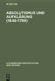 Absolutismus und Aufklärung (1648-1789) by Erich Chudzinski