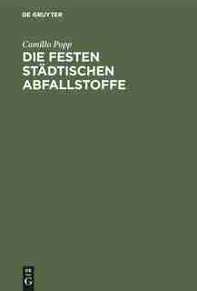 Die festen städtischen Abfallstoffe by Camillo Popp