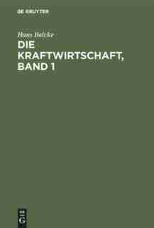 Die Kraftwirtschaft, Band 1 by Hans Balcke