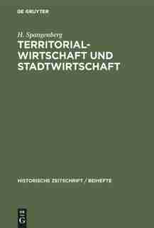 Territorial-Wirtschaft und Stadtwirtschaft by H. Spangenberg