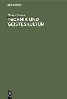 Technik und Geisteskultur by Hans Zbinden