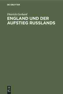 England und der Aufstieg Russlands by Dietrich Gerhard