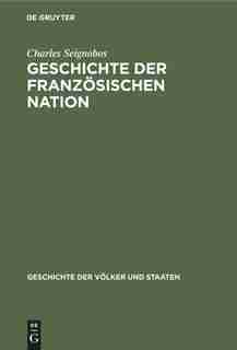 Geschichte der französischen Nation by Charles Seignobos