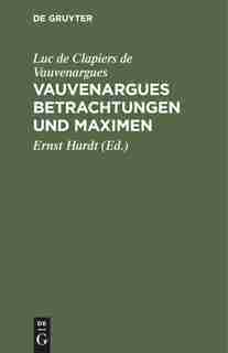 Vauvenargues Betrachtungen und Maximen by Luc de Clapiers de E Vauvenargues Hardt