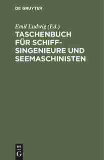 Taschenbuch für Schiffsingenieure und Seemaschinisten by Emil W. Ludwig Brose