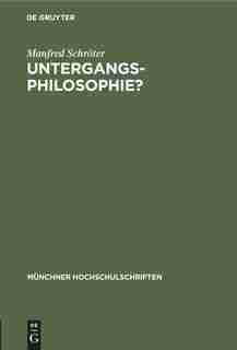 Untergangs-Philosophie? by Manfred Schröter