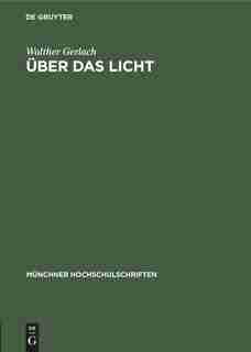 Über das Licht by Walther Gerlach