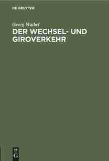 Der Wechsel- und Giroverkehr by Georg Waibel