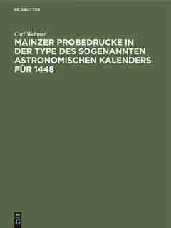 Mainzer Probedrucke in der Type des sogenannten astronomischen Kalenders für 1448 by Carl Viktor Wehmer Stegemann
