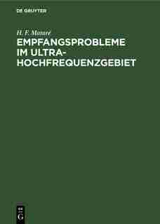 Empfangsprobleme im Ultrahochfrequenzgebiet by H. F. Mataré