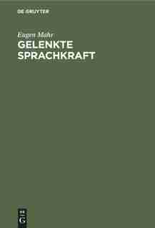 Gelenkte Sprachkraft by Eugen Mahr