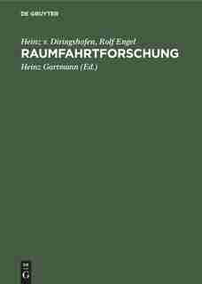 Raumfahrtforschung by Heinz v. Heinz Diringshofen Gartmann