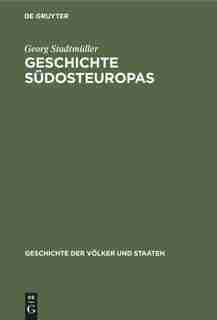 Geschichte Südosteuropas by Georg Stadtmüller