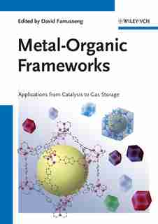 Metal-Organic Frameworks: Applications from Catalysis to Gas Storage by David Farrusseng