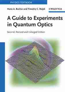 A Guide to Experiments in Quantum Optics de Hans-A. Bachor